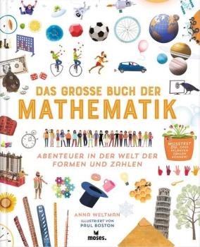 Das große Buch der Mathematik. Abenteuer in der Welt der Formen und Zahlen