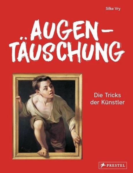 Augentäuschung. Die Tricks der Künstler