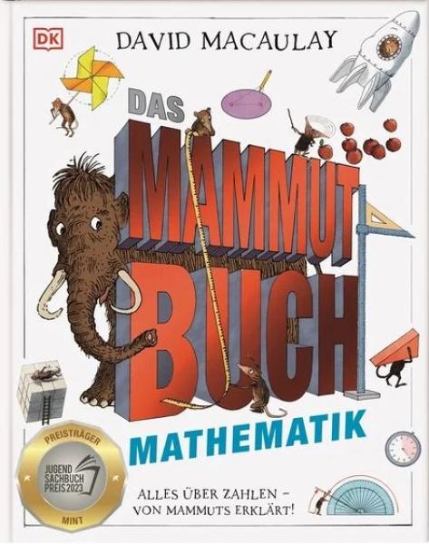 Das Mammut Buch Mathematik. Alles über Zahlen - von Mammuts erklärt!