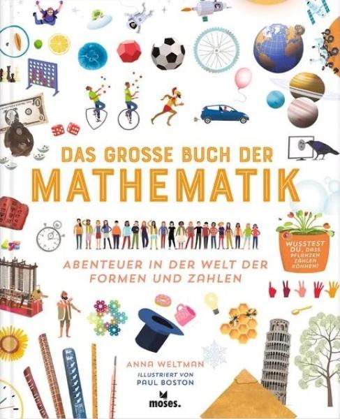 Das große Buch der Mathematik. Abenteuer in der Welt der Formen und Zahlen