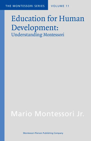 Education for Human Development: Understanding Montessori